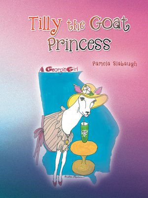 cover image of Tilly the Goat Princess (Additional Coloring Pages Included)
